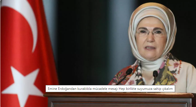 Emine Erdoğan'dan kuraklıkla mücadele mesajı!