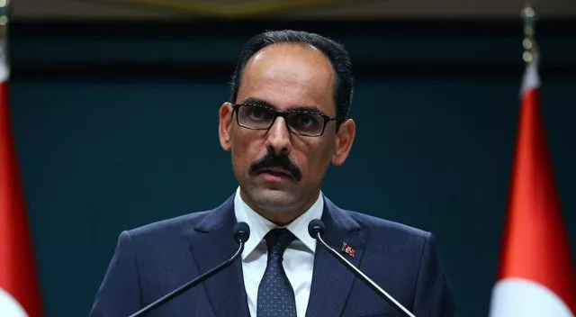 Sözcü Kalın'dan açıklama! Türkiye'den kaynaklanan herhangi bir gecikme ve oyalama söz konusu değil'